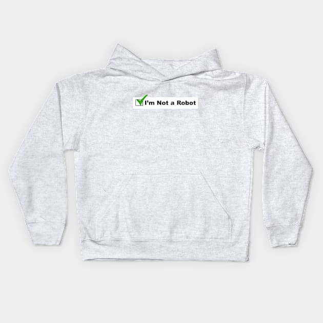 Not a Robot Kids Hoodie by Daily Detour